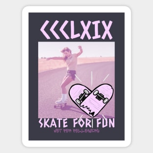 Skate For Fun Not For Followers Sticker